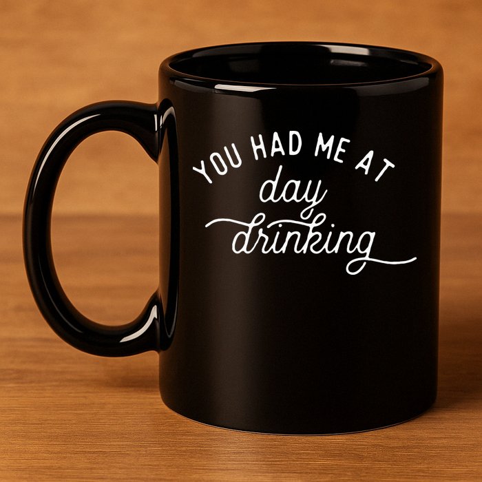 Summer Vacation Funny You Had Me At Day Drinking 11oz C Handle Ceramic Mug