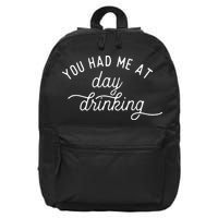 Summer Vacation Funny You Had Me At Day Drinking 16 in Basic Backpack