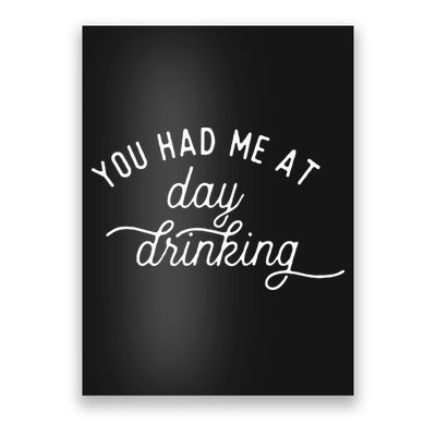 Summer Vacation Funny You Had Me At Day Drinking Poster