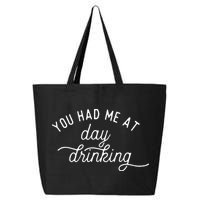 Summer Vacation Funny You Had Me At Day Drinking 25L Jumbo Tote