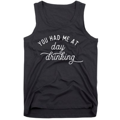 Summer Vacation Funny You Had Me At Day Drinking Tank Top