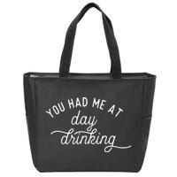 Summer Vacation Funny You Had Me At Day Drinking Zip Tote Bag