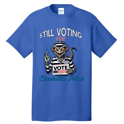 Still Voting For Convicted Felon Aliens Trump Reptilien Cool Gift Tall T-Shirt