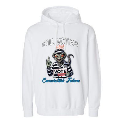 Still Voting For Convicted Felon Aliens Trump Reptilien Cool Gift Garment-Dyed Fleece Hoodie