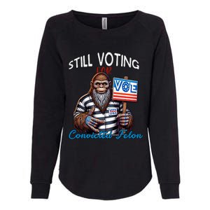 Still Voting For Convicted Felon Donald Trump Peace Bigfoot Gift Womens California Wash Sweatshirt