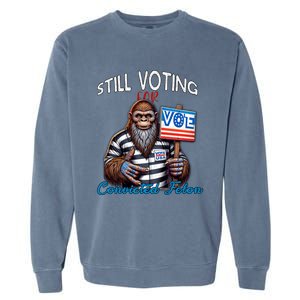 Still Voting For Convicted Felon Donald Trump Peace Bigfoot Gift Garment-Dyed Sweatshirt