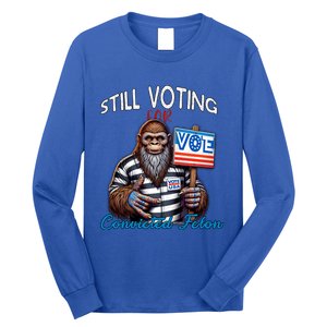 Still Voting For Convicted Felon Donald Trump Peace Bigfoot Gift Long Sleeve Shirt