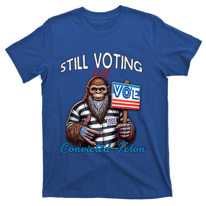 Still Voting For Convicted Felon Donald Trump Peace Bigfoot Gift T-Shirt