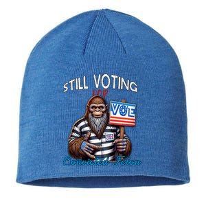 Still Voting For Convicted Felon Donald Trump Peace Bigfoot Gift Sustainable Beanie