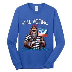 Still Voting For Convicted Felon Donald Trump Peace Bigfoot Gift Tall Long Sleeve T-Shirt