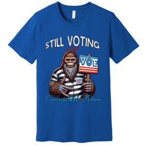 Still Voting For Convicted Felon Donald Trump Peace Bigfoot Gift Premium T-Shirt