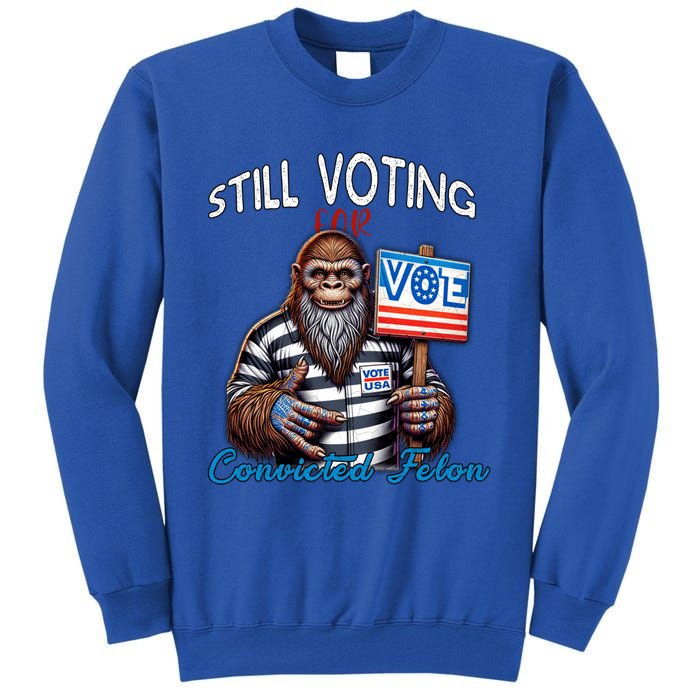 Still Voting For Convicted Felon Donald Trump Peace Bigfoot Gift Tall Sweatshirt