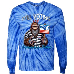 Still Voting For Convicted Felon Donald Trump Peace Bigfoot Gift Tie-Dye Long Sleeve Shirt