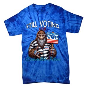 Still Voting For Convicted Felon Donald Trump Peace Bigfoot Gift Tie-Dye T-Shirt