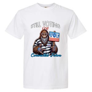 Still Voting For Convicted Felon Donald Trump Peace Bigfoot Gift Garment-Dyed Heavyweight T-Shirt