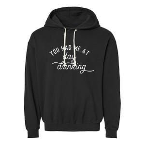 Summer Vacation Funny You Had Me At Day Drinking Garment-Dyed Fleece Hoodie