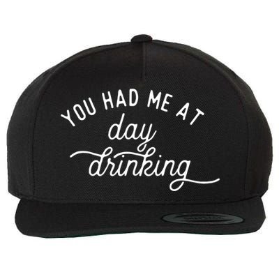 Summer Vacation Funny You Had Me At Day Drinking Wool Snapback Cap