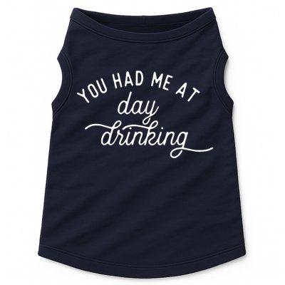 Summer Vacation Funny You Had Me At Day Drinking Doggie Tank
