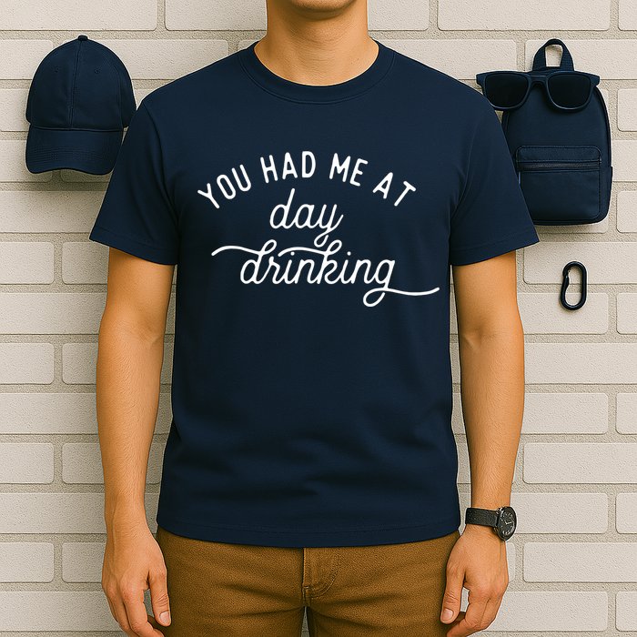 Summer Vacation Funny You Had Me At Day Drinking T-Shirt