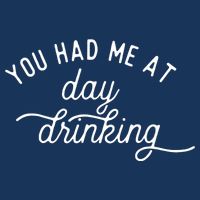 Summer Vacation Funny You Had Me At Day Drinking T-Shirt