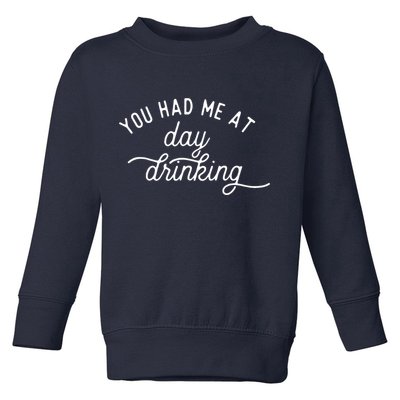 Summer Vacation Funny You Had Me At Day Drinking Toddler Sweatshirt