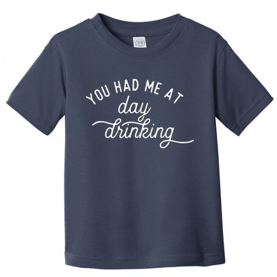 Summer Vacation Funny You Had Me At Day Drinking Toddler T-Shirt