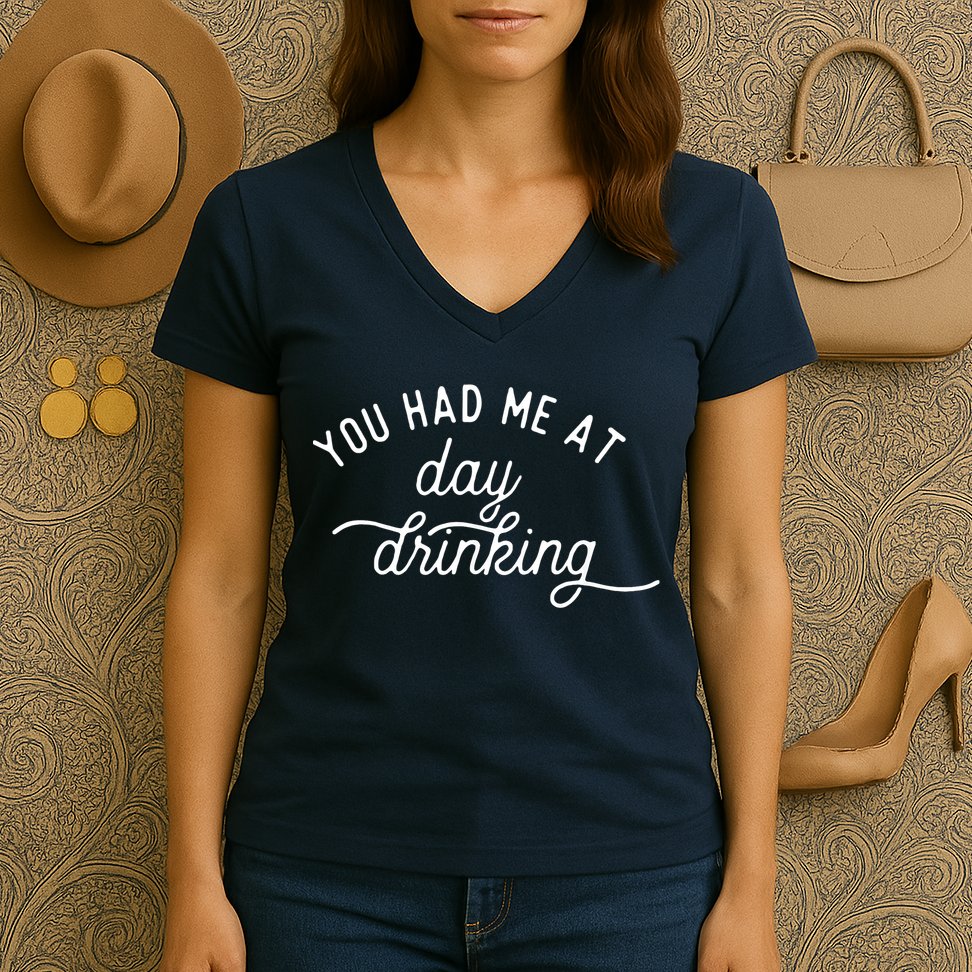 Summer Vacation Funny You Had Me At Day Drinking Women's V-Neck T-Shirt