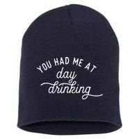 Summer Vacation Funny You Had Me At Day Drinking Short Acrylic Beanie