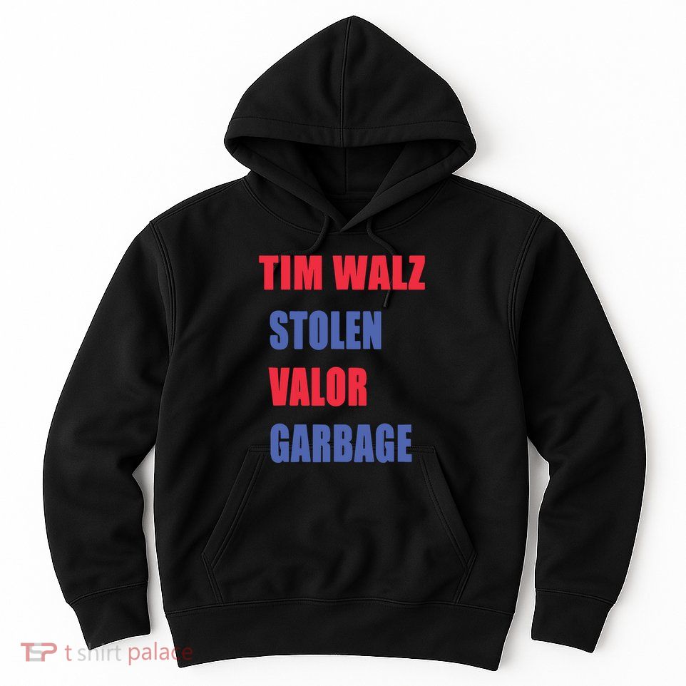 Stolen Valor Garbage Tim Walz Hoodie