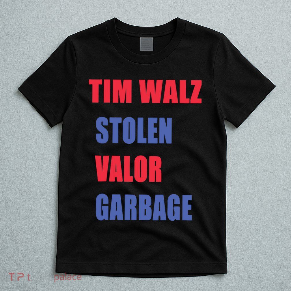 Stolen Valor Garbage Tim Walz T-Shirt