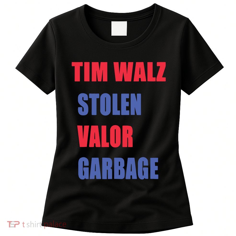 Stolen Valor Garbage Tim Walz Womens T-Shirt