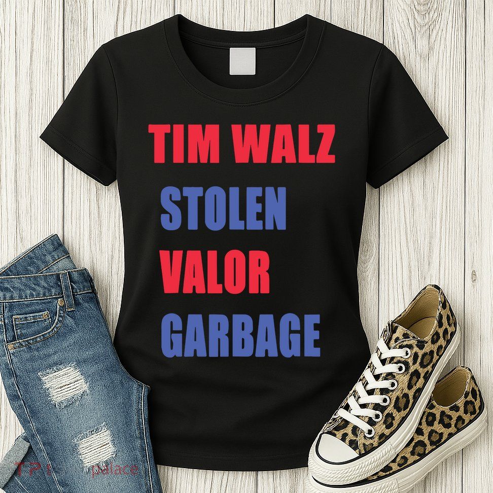 Stolen Valor Garbage Tim Walz Womens T-Shirt