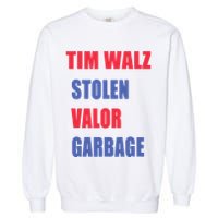 Stolen Valor Garbage Tim Walz Garment-Dyed Sweatshirt