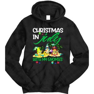 Summer Vacation Gnomes Christmas In July With My Gnomies Tie Dye Hoodie