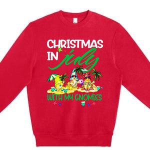 Summer Vacation Gnomes Christmas In July With My Gnomies Premium Crewneck Sweatshirt