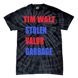 Stolen Valor Garbage Tim Walz Tie-Dye T-Shirt