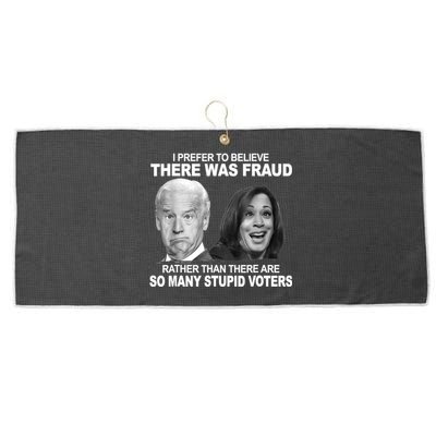 Stupid Voters Here Was Fraud Rather Than Joe Biden Large Microfiber Waffle Golf Towel