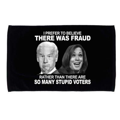 Stupid Voters Here Was Fraud Rather Than Joe Biden Microfiber Hand Towel