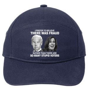 Stupid Voters Here Was Fraud Rather Than Joe Biden 7-Panel Snapback Hat