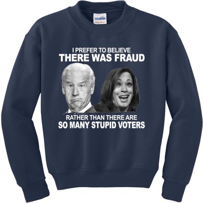 Stupid Voters Here Was Fraud Rather Than Joe Biden Kids Sweatshirt