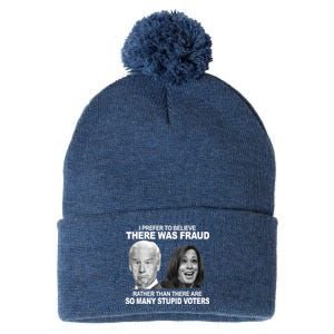 Stupid Voters Here Was Fraud Rather Than Joe Biden Pom Pom 12in Knit Beanie