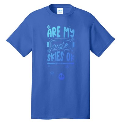 Ski Vacation Humor: Are My Skies Ok Apres Ski Gift Tall T-Shirt