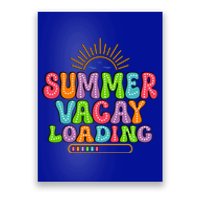 Summer Vacay Loading Last Day Of School Colorful Teacher Great Gift Poster