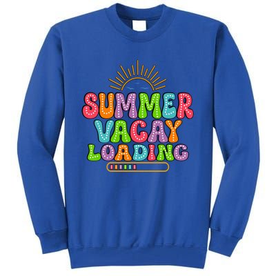 Summer Vacay Loading Last Day Of School Colorful Teacher Great Gift Tall Sweatshirt