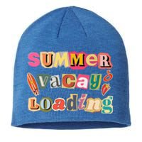 Summer Vacay Loading Last Day Of School 2024 Cool Gift Sustainable Beanie