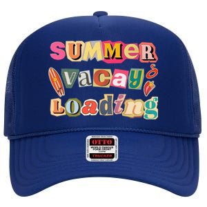 Summer Vacay Loading Last Day Of School 2024 Cool Gift High Crown Mesh Back Trucker Hat