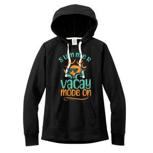 Summer Vacay Mode On Vacation Travel Holiday Trip Funny Gift Women's Fleece Hoodie