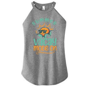 Summer Vacay Mode On Vacation Travel Holiday Trip Funny Gift Women's Perfect Tri Rocker Tank