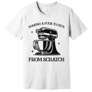 Sarcastic Vulgar Making A Fuck To Give Premium T-Shirt