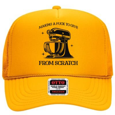 Sarcastic Vulgar Making A Fuck To Give High Crown Mesh Back Trucker Hat